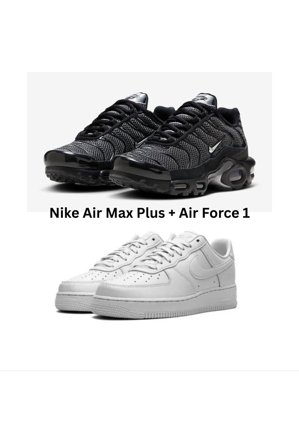 Buy 1 Get 1 free: Nike AirMax Plus “Triple Black” x Airforce 1
